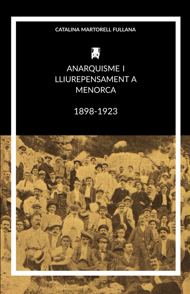 Anarquisme i lliurepensament a Menorca (1898-1923) - Catalina Martorell Fullana