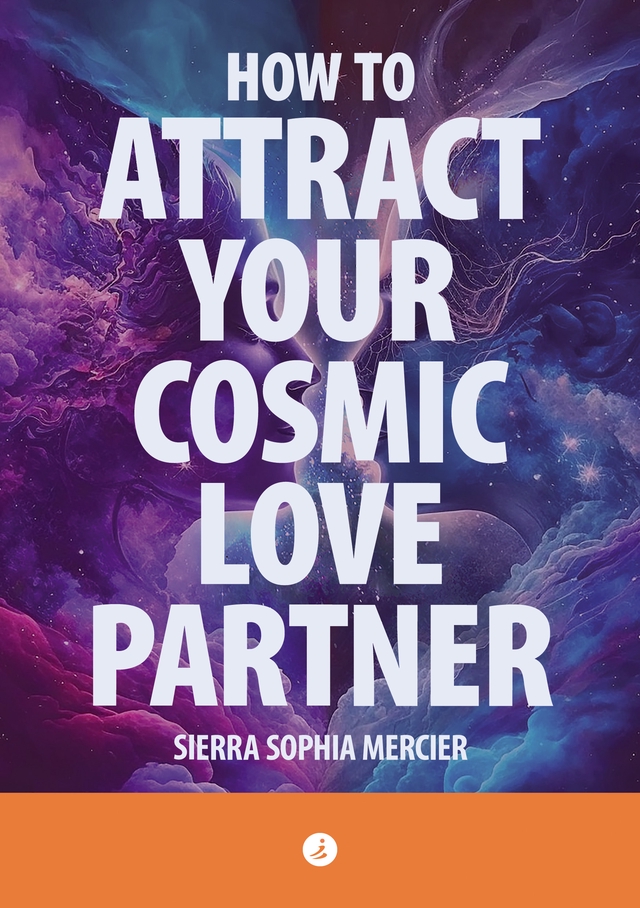 Mercier, Sierra Sophia: How To Attract Your Cosmic Love Partner - English, DIN A5
