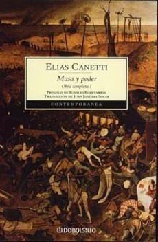 Masa y poder: Obra completa I - Elias Canetti