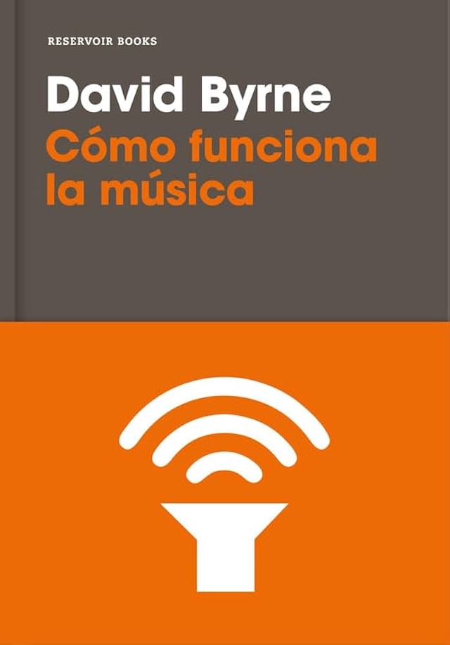 Cómo funciona la música - David Byrne