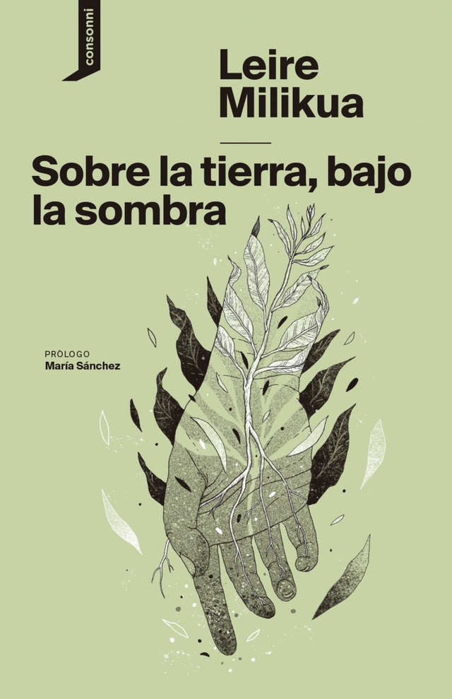 Sobre la tierra, bajo la sombra - Leire Milikua