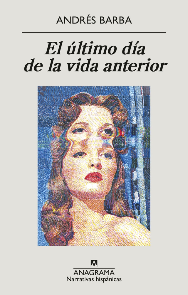 El último día de la vida anterior - Andrés Barba