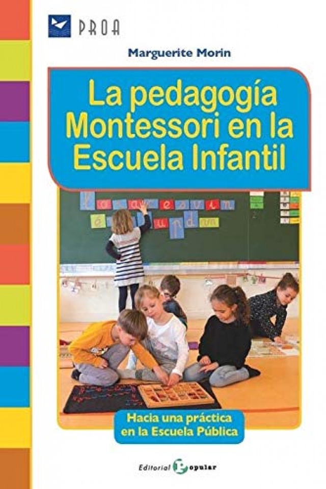 La pedagogía en Montessori en la escuela infantil: Hacia una práctica en la escuela pública - Marguerite Morin