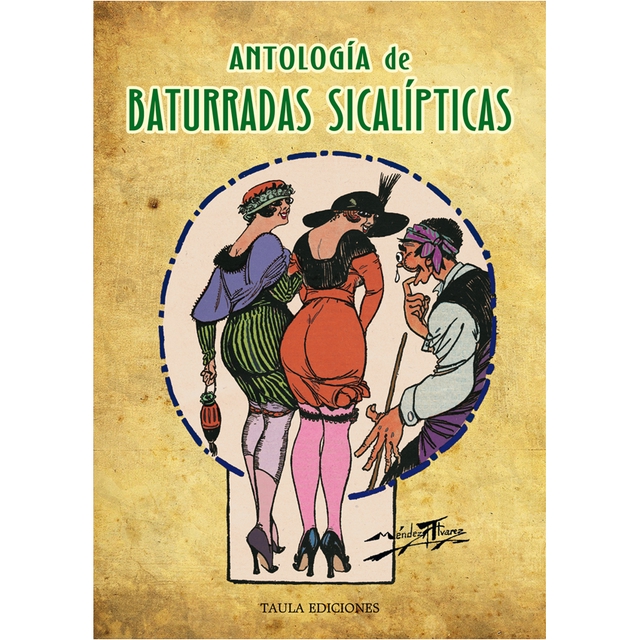 ANTOLOGÍA DE BATURRADAS SICALÍPTICAS. SELECCIONADAS POR DIONISIO PLATEL.