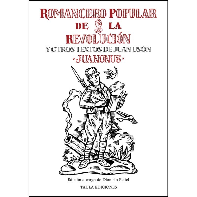 ROMANCERO POPULAR DE LA REVOLUCIÓN Y OTROS TEXTOS DE JUAN USÓN -JUANONUS-
