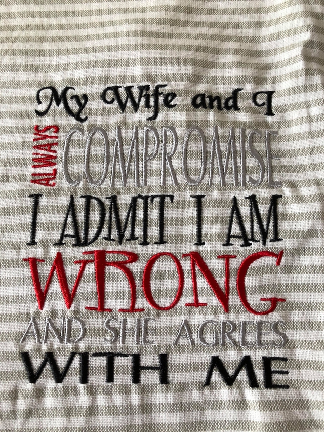 Embroidered Tea Towel - My Wife and I compromise