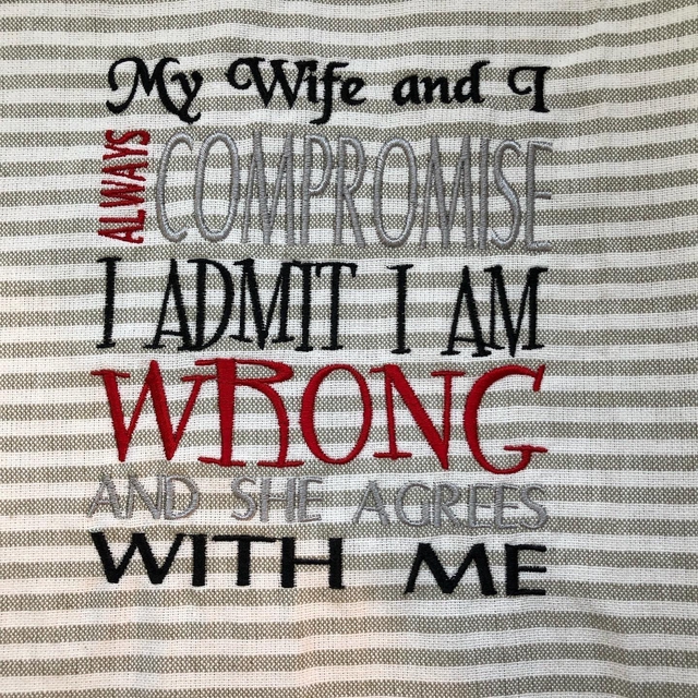 Embroidered Tea Towel - My Wife and I compromise