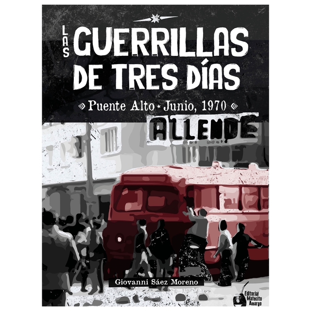 Las guerrillas de tres días. Puente Alto. Junio, 1970