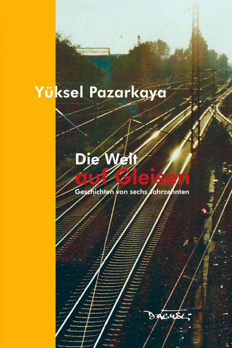 Pazarkaya: Die Welt auf Gleisen