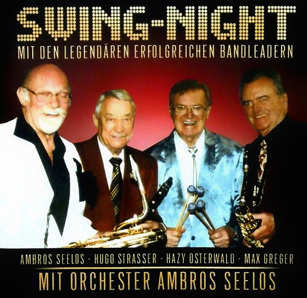 Ambros Seelos · Hugo Strasser · Hazy Osterwald · Max Greger  Mit Orchester Ambros Seelos ‎– Swing-Night Audio CD