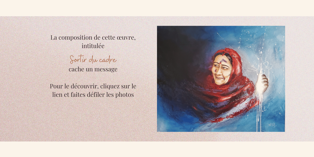 La composition de cette œuvre, intitulée "Sortir du cadre" cache un message, pour le découvrir, cliquez sur le lien et faites défiler les photos