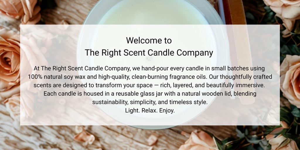 Welcome to The Right Scent Candle Company 