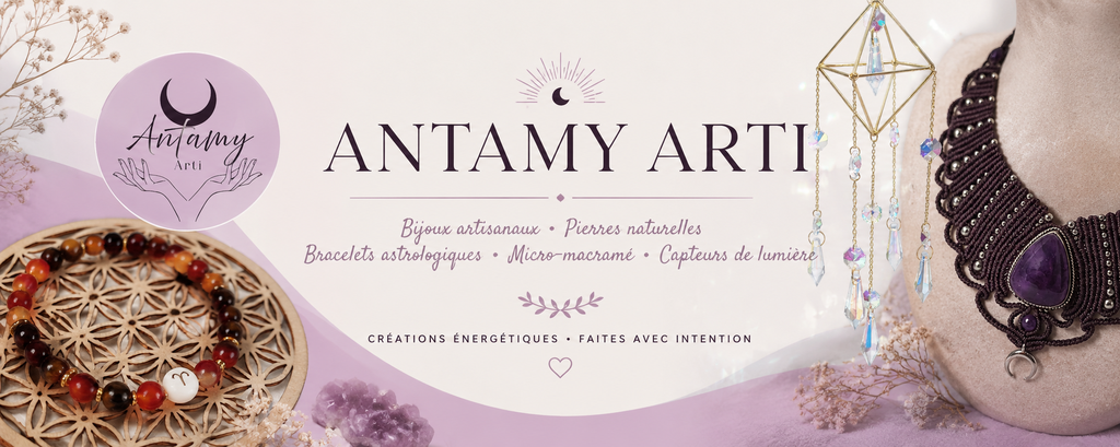 ANTAMY ARTI - Bracelets astrologiques, bijoux en pierres naturelles, micro-macramé et capteurs de lumière artisanaux