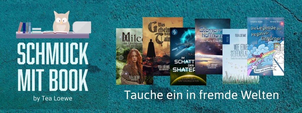Der Onlineshop von Autorin Tea Loewe für buchigen Schmuck und Selfpublishing Bücher