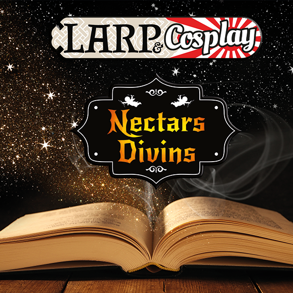 LARP & COSPLAY / Nectars Divins