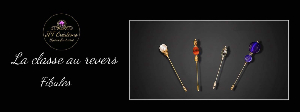 Fibules. JPF Créations bijoux fantaisie