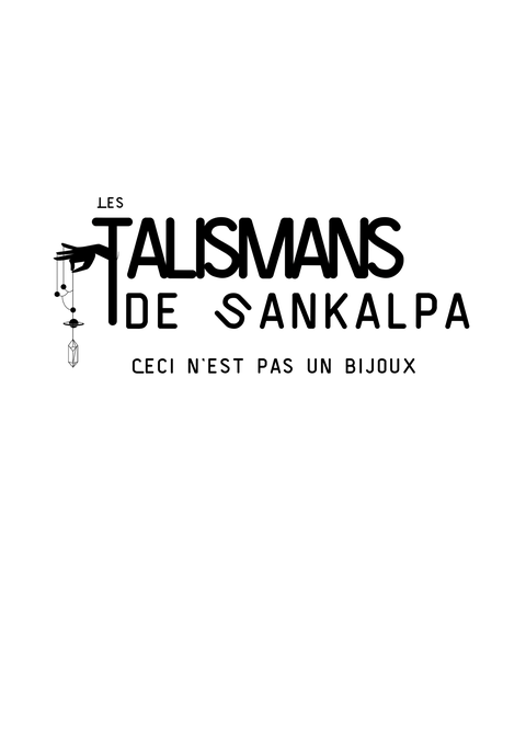 ✨ Bienvenue dans l’univers des Talismans de Sankalpa 

Chaque talisman que je crée est un compagnon de transformation, pensé pour vous accompagner avec douceur et puissance dans vos étapes de vie. Conçus comme de véritables émetteurs vibratoires, ils vous aident à libérer, attirer, guérir et révéler le meilleur de vous-même.

Chaque pièce est soigneusement programmée en radionique, une méthode qui harmonise et amplifie les intentions, et agit durant 28 jours, en résonance avec le cycle lunaire.
Pour nourrir cette connexion au quotidien, vous recevez avec votre talisman un mantra personnalisé, un texte explicatif et un support de rechargement.

Fabriqué par mes soins à  la main dans mon atelier du sud de la France. 

🌙 Ici, tout est énergie, bienveillance et intention.
Laissez-vous guider par le talisman qui résonne le plus avec votre cœur.
