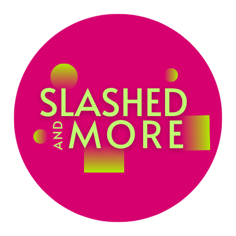 Slashed and More Slashed