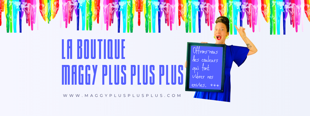 La boutique Maggy Plus Plus Plus 