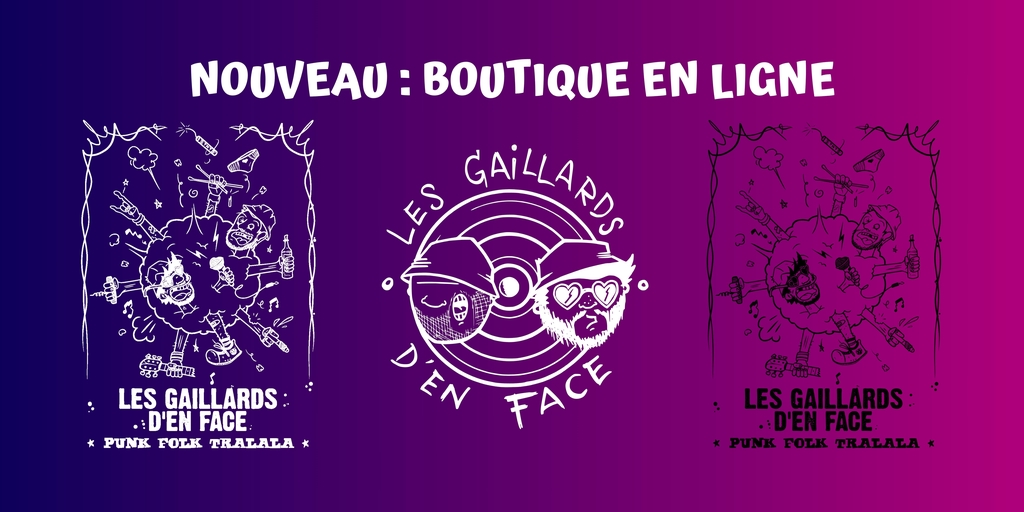 BIENVENUE SUR LA BOUTIQUE EN LIGNE DES GAILLARDS
