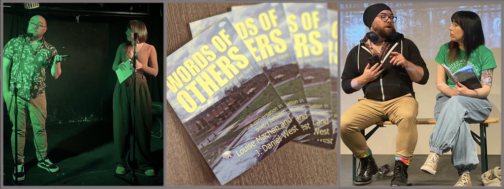 Three photos revolving around The Words of Others are All We Have. The first is West and Machen reading the full collection for the first time, the second is copies of the book artistically fanned out, the third is a still showing tremendous the acting prowess of the West/Machen duo when they performed the pamphlet as a show at the Greater Manchester Fringe 2024.