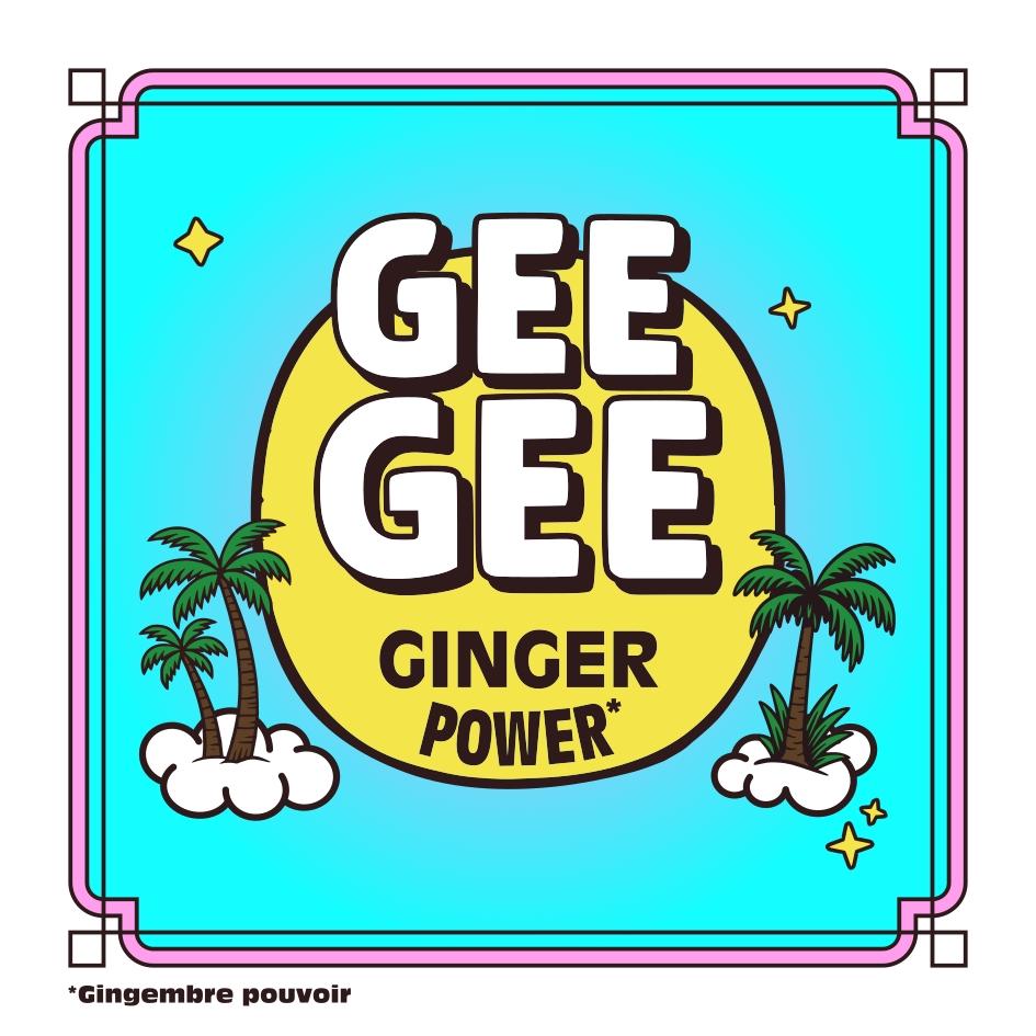 Gee Gee, Ginger Power* (* Gingembre pouvoir)
