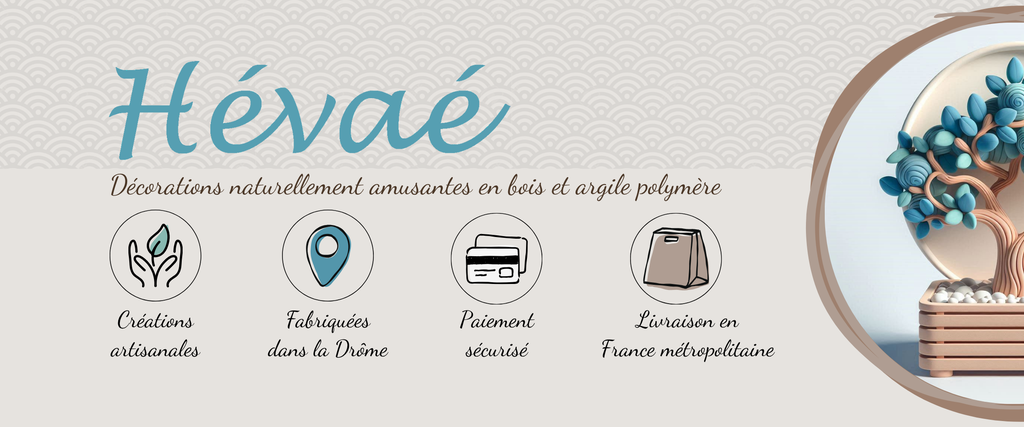 Hévaé Hevae
Décorations adorables et personnalisées tendances! 
Créations artisanales en bois et argile polymère imaginées et fabriquées dans la Drôme
Faites rêver petits et grands, offrez un cadeau unique!
