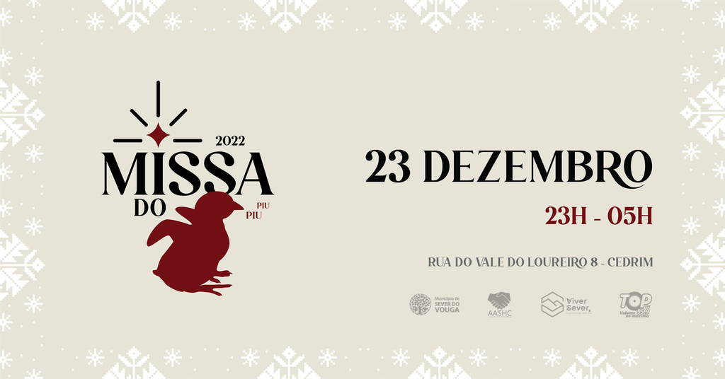 Reza a lenda que as primeiras celebrações desta missa terminavam tão tarde, que quando as pessoas iam para casa, já o galo cantava.

Este ano queremos dar-vos uma boa razão para voltarem para o vosso ninho só de madrugada!

Dia 23 de Dezembro venham sair das cascas connosco, na primeira edição da Missa do Piu Piu!
