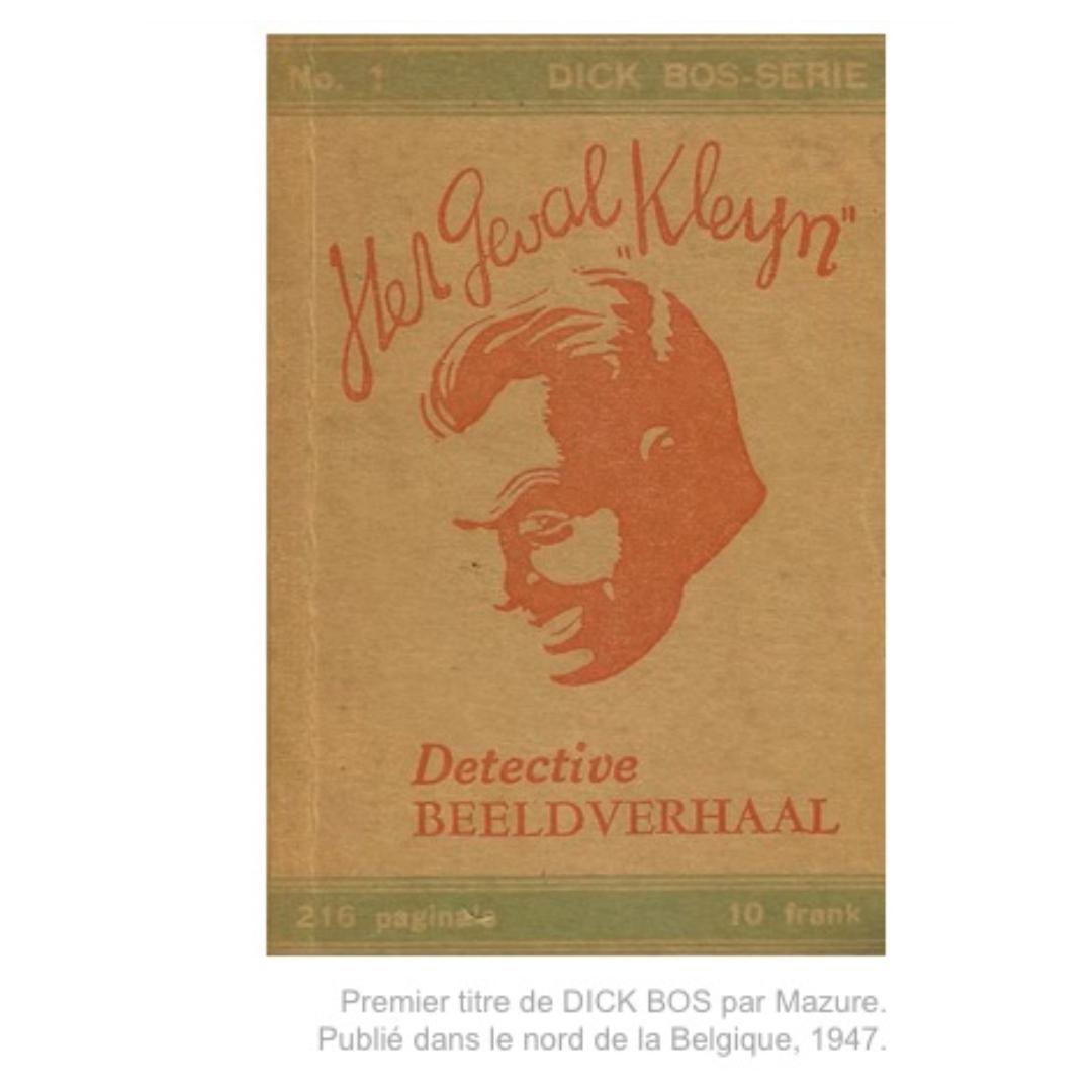 Premier titre de DICK BOS par Mazure.
Publié dans le nord de la Belgique, 1947