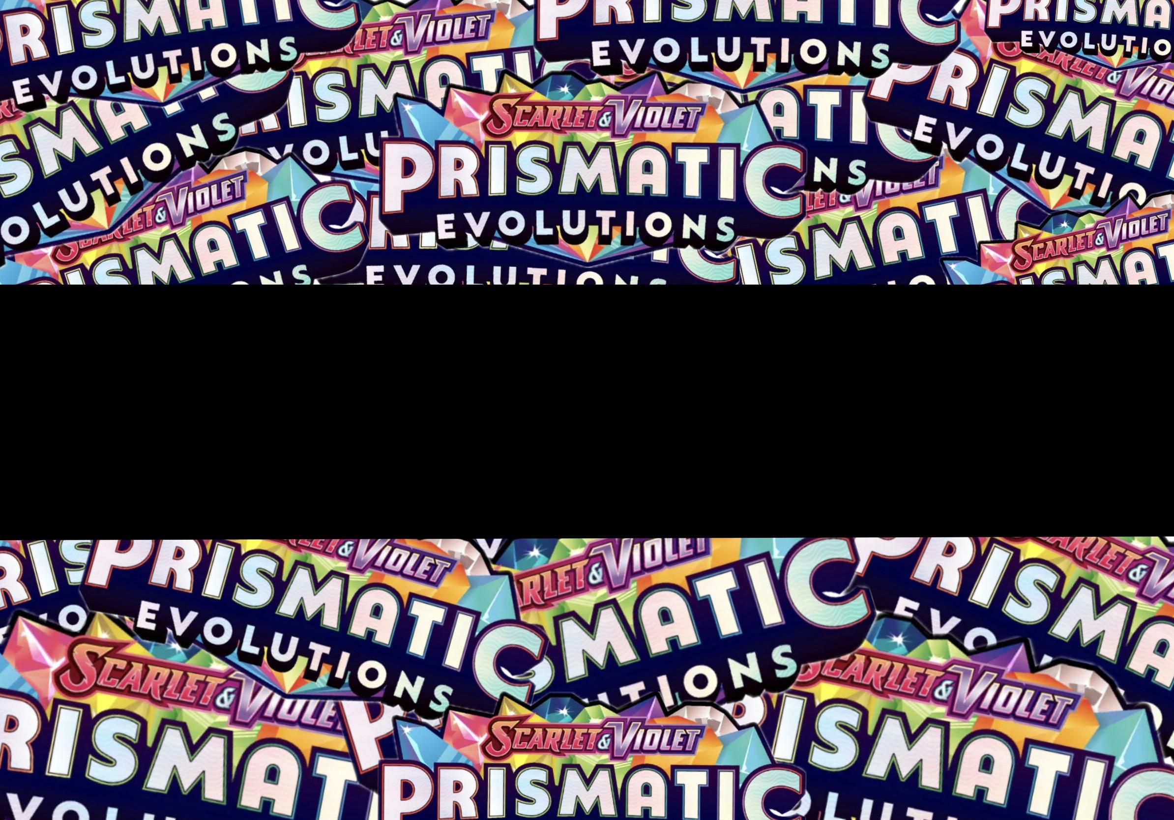 Prismatic Evolutions