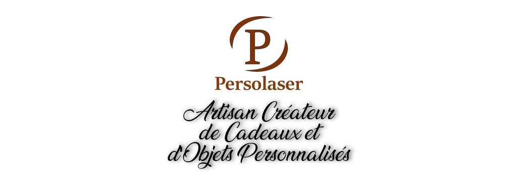 Persolaser
Artisan Créateur de cadeaux et d'objets personnalisés
