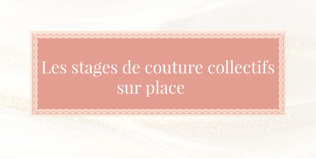 Stage Couture Collectif à Paris | Atelier Week-End & Vacances | Jamais Sans Mes Paillettes