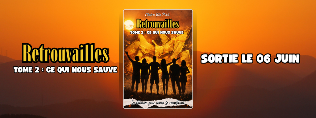 Retrouvailles Tome 2 - Ce qui nous sauve sortie le6 juin 2026