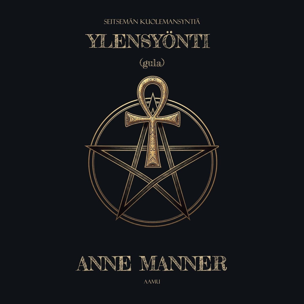 Seitsemän kuolemansyntiä toinen osa Ylensyönti (gula) tulossa keväällä 2026. Kirjailija Anne Mannerin seiska sarjaa.