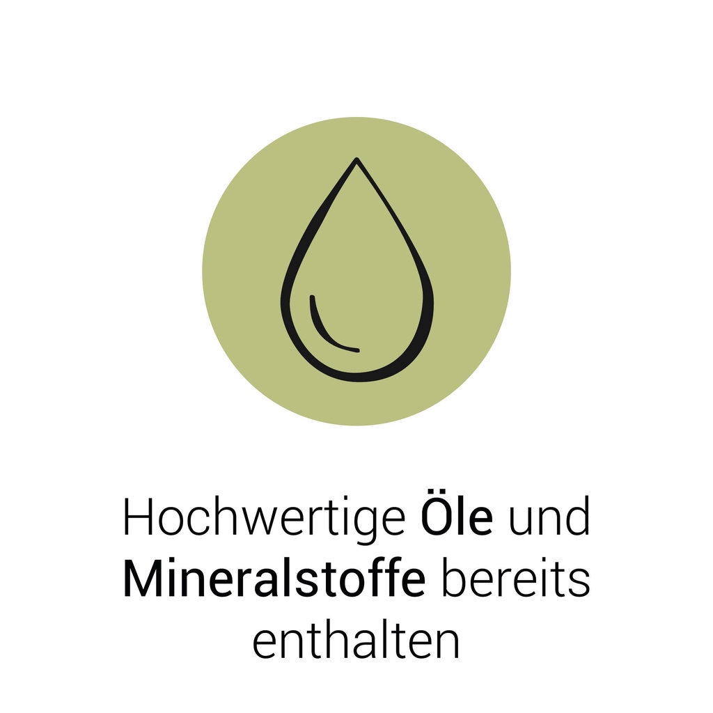 Hochwertige Öle und
Mineralstoffe bereits enthalten