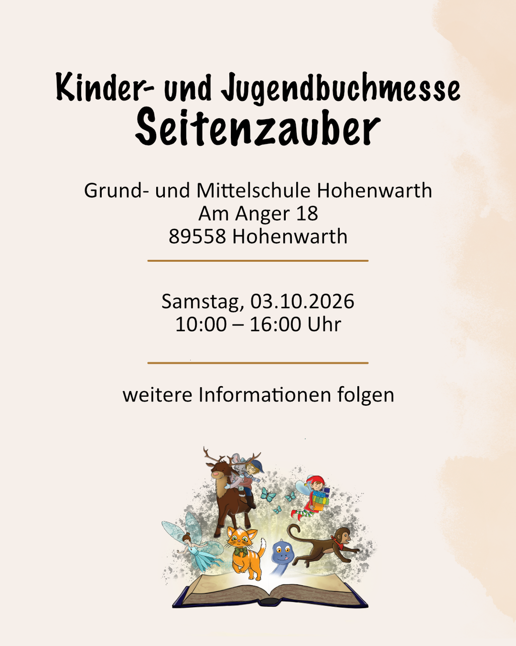 Kinder- und Jugendbuchmesse Seitenzauber
Grund- und Mittelschule Hohenwarth, Am Anger 18, 89558 Hohenwarth
Am 03.10.2026, 10:00 - 16:00 Uhr,
weitere Informationen folgen