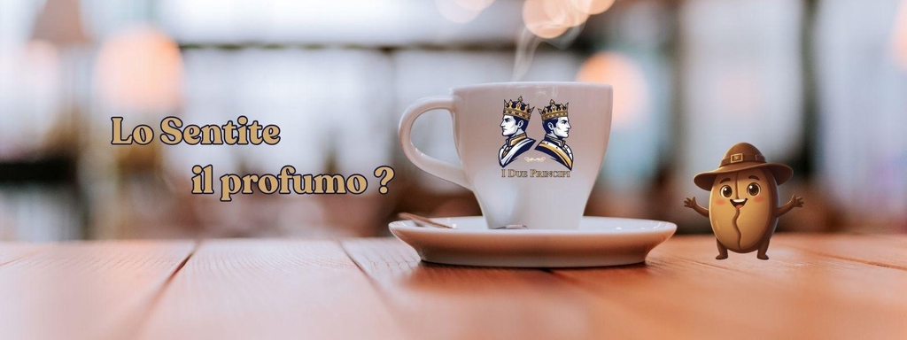 Lo Senti il Profumo del Nostro caffe ? Espresso Bar i Due Pricnipi.