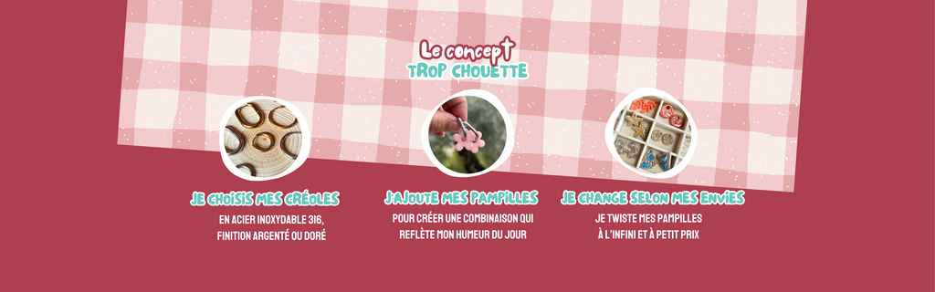 Concept L’Atelier Qui Pépille : choisir ses créoles, sélectionner des pampilles artisanales en argile polymère, combiner et twister ses boucles d’oreilles à l’infini et à petit prix.