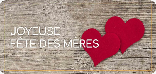 PROMOTION POUR LA 
FÊTE DES MERES