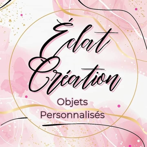 Eclat Création- Objets personnalisés uniques sur divers supports