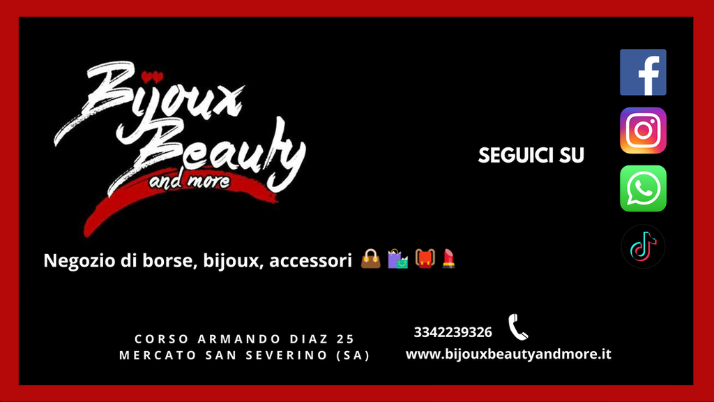 BIJOUX BEAUTY AND MORE 
Negozio di borse, bijoux, accessori
Corso Armando Diaz, 25 Mercato San Severino (SA)
3342239326