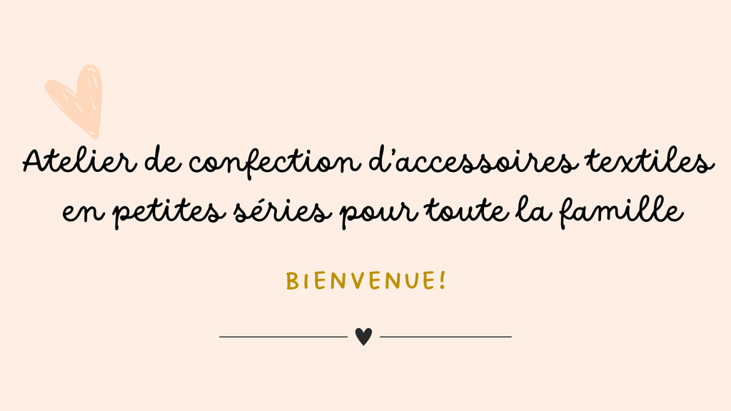 Atelier de confection d’accessoires textiles en petites séries pour femme, bébé et famille, cadeaux responsables
