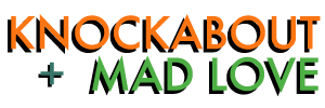 Knockabout + Mad Love