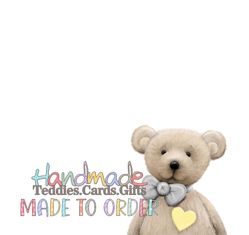 A drawing of a teddy bear with the writing 'Handmade Teddies. Cards. Gifts. Made to order. 