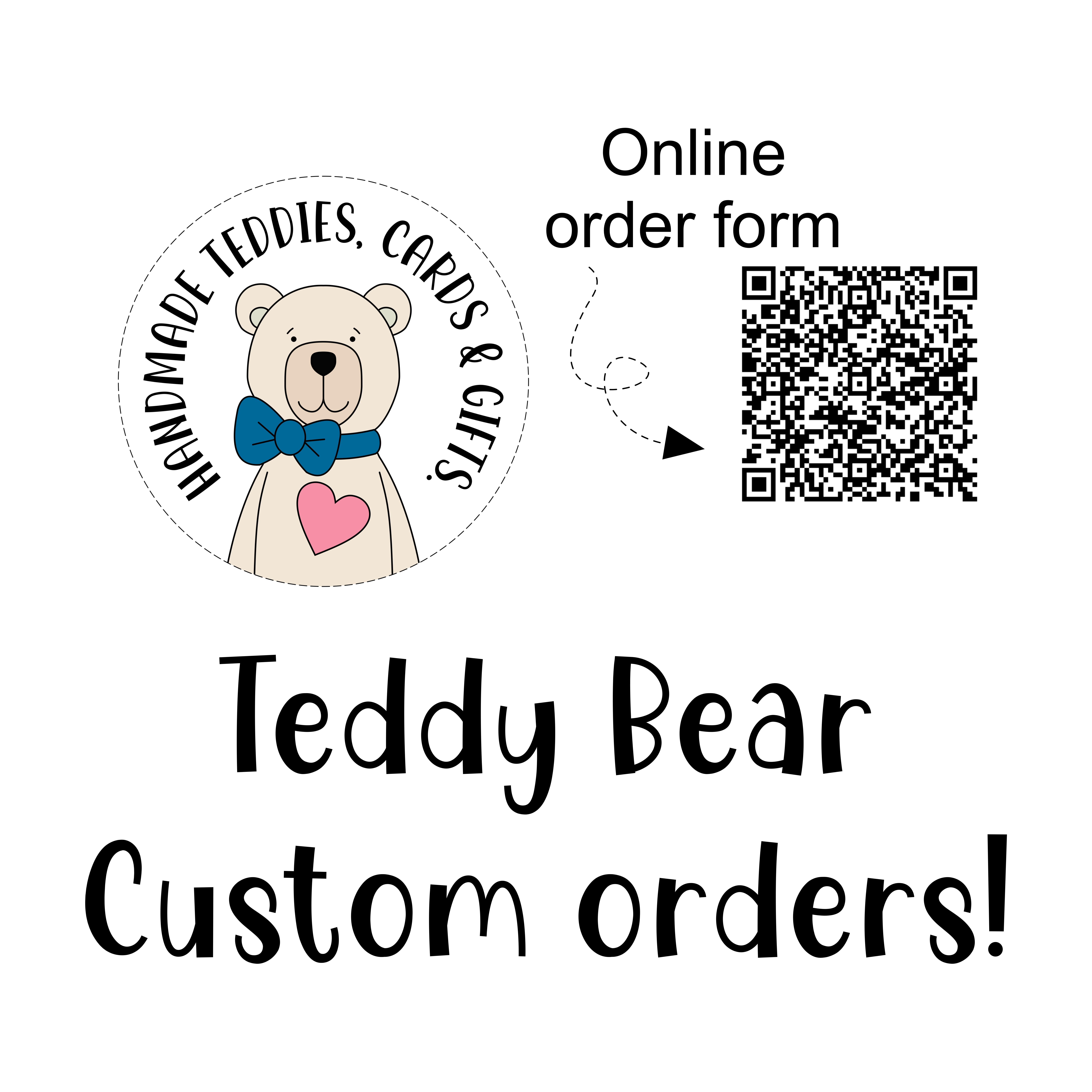 A drawing of a teddy bear with the writing 'Handmade Teddies. Cards. Gifts. Made to order. 