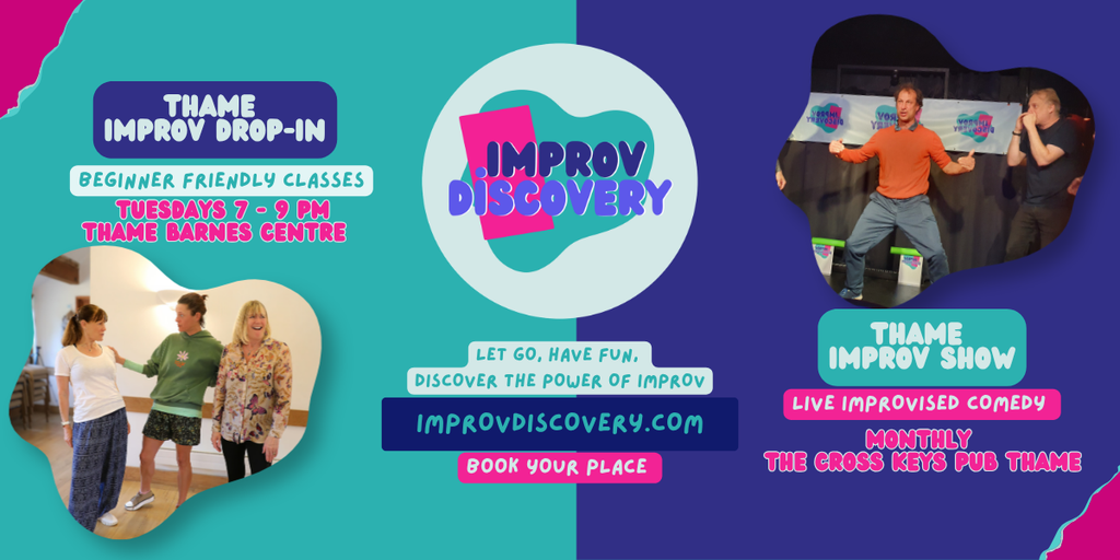 Colourful graphic with people  performing improv with Improv Discovery showing beginner-friendly improv classes in Thame on Tuesdays 7-9pm at Thame Barns Centre, and monthly live improv comedy show at the Cross Keys pub, Thame.