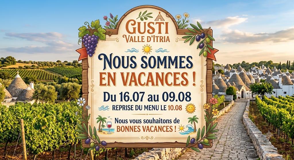 ☀️C'est l'heure des vacances chez GUSTI VALLE D'ITRIA ! ☀️
​Toute notre équipe s'accorde une petite pause estivale bien méritée.
​📅 Fermeture : Du 16.07 au 09.08
​🍽️ Reprise du menu : Le 10.08
​Et ce n'est pas tout... Pour la reprise, nous vous réservons plein de belles nouveautés et de surprises ! 👀✨
​D'ici là, nous vous souhaitons à toutes et à tous d'excellentes vacances d'été. Prenez soin de vous et à très vite pour régaler vos papilles ! 🌴🥂