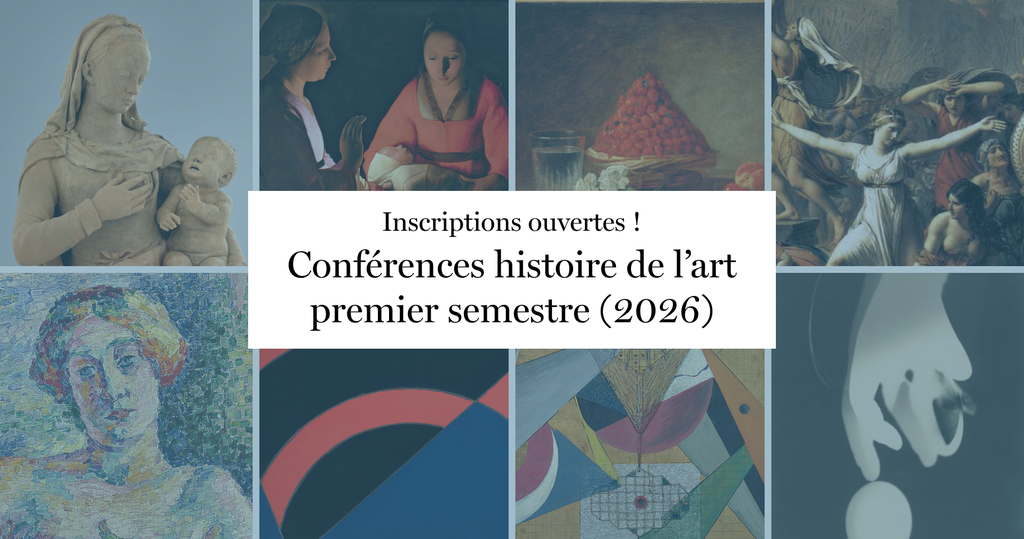 Les inscriptions aux conférences d'histoire de l'art pour le premier semestre 2026 sont ouvertes !