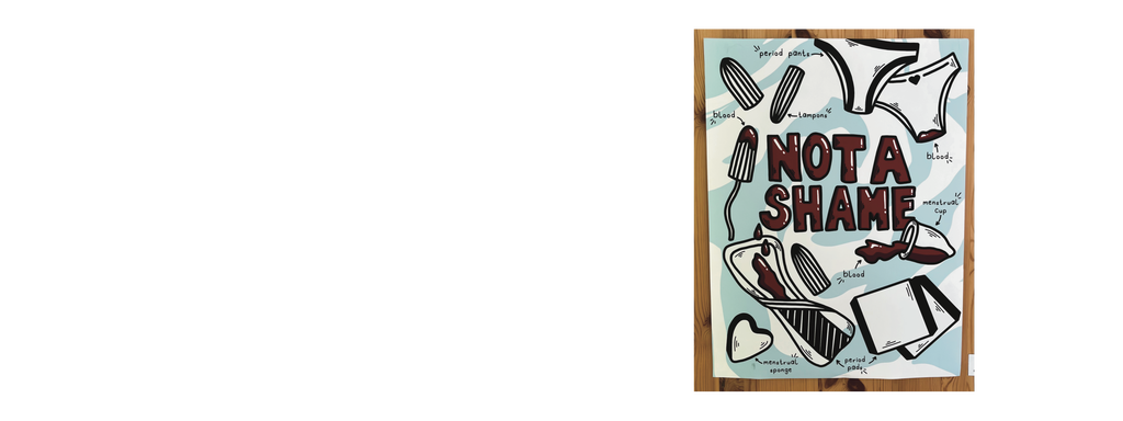 Zentrierter Schriftzug mit den Worten "Not a shame", umliegend befinden sich illustrierte Menstruationsprodukte.