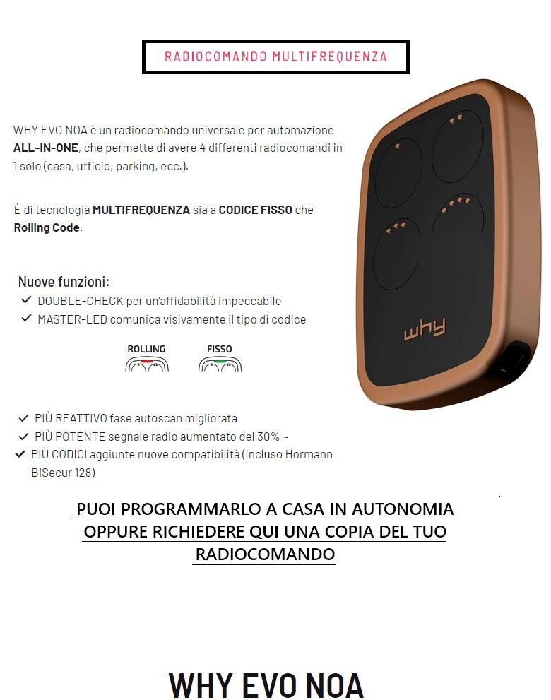 Realizziamo la duplicazione di radiocomandi compatibili per cancelli di ingresso, porte garage ecc. con Radiocomandi multifrequenza sia a codice fisso che Rolling Code.
Per eseguire la copia del tuo radiocomando, vieni in negozio portandone uno funzionante. Leggeremo la sua frequenza e, se duplicabile, provvederemo a fornirtene uno perfettamente funzionante come l’originale.